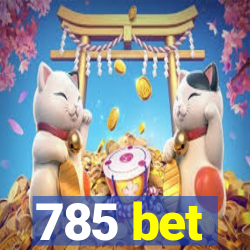 785 bet